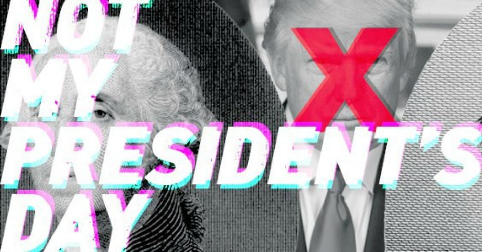 'Not My President's Day' Artists and Performers to Resist Trump with